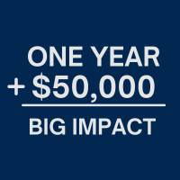 one year + $50k equals Big Impact